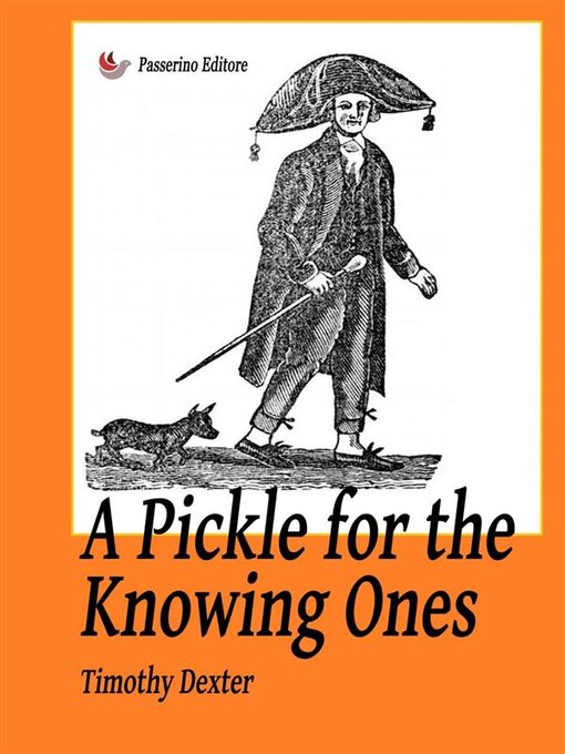 Title details for A Pickle for the Knowing Ones by Timothy Dexter - Wait list